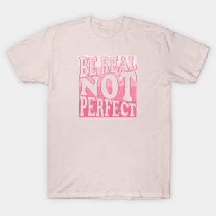 be real not perfect gradient pink T-Shirt